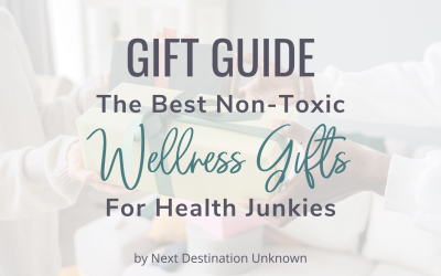 2026 HOLIDAY GIFT GUIDE: The Best Non-Toxic Wellness Gifts for Health Junkies They’ll Actually Want