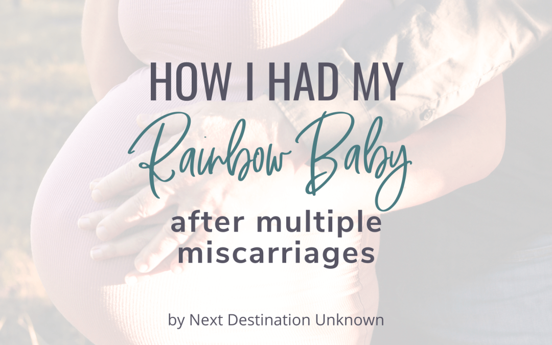 My Journey to a Healthy Rainbow Baby: How I Healed My Body After Multiple Miscarriages + Got Pregnant Naturally