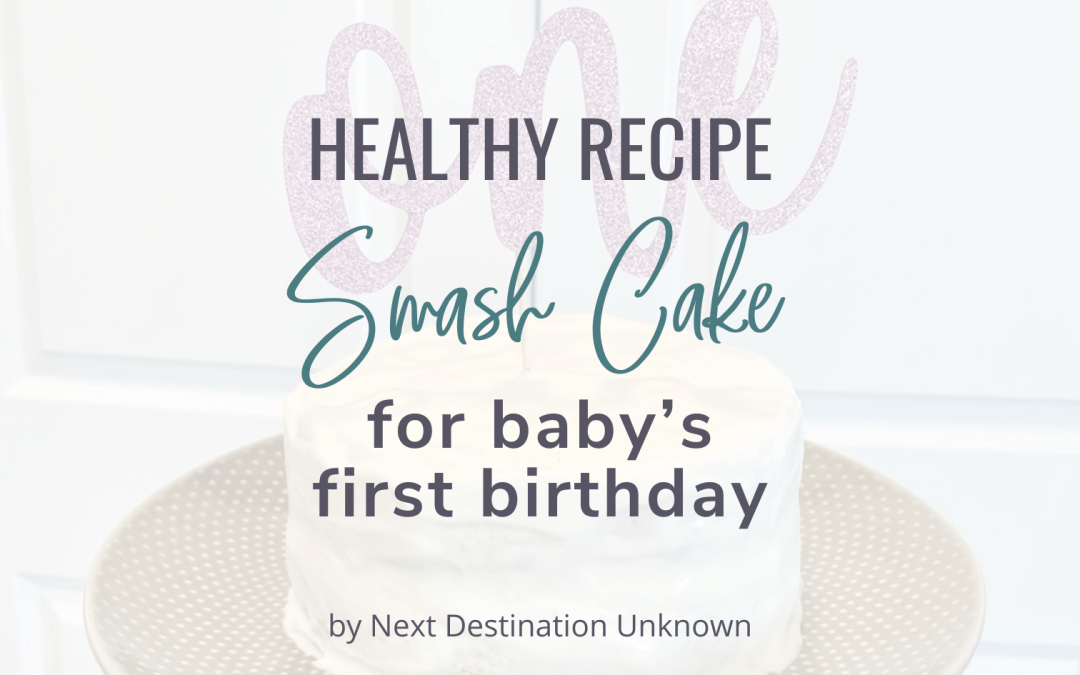 The Best Healthy Smash Cake Recipe for Baby’s First Birthday