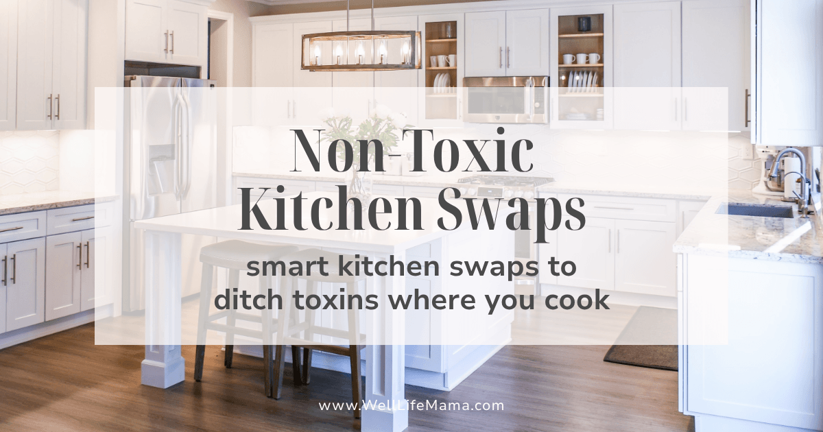 non-toxic-kitchen-swaps-safe-cookware-low-tox-kitchen non-toxic kitchen swaps including safer cookware and low-tox kitchen upgrades