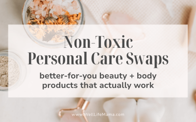 Non-Toxic Personal Care Swaps: 15 Simple Low-Tox Upgrades for Your Daily Routine