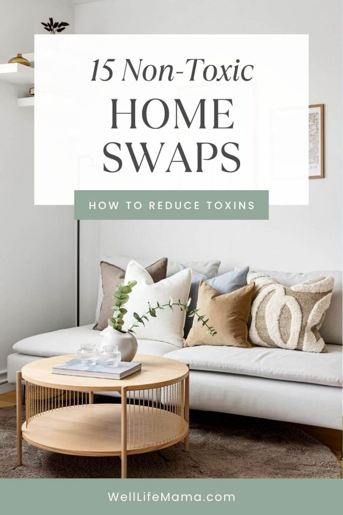 15 Best Non-Toxic Home Swaps - Reduce Home Toxins for Clean Living