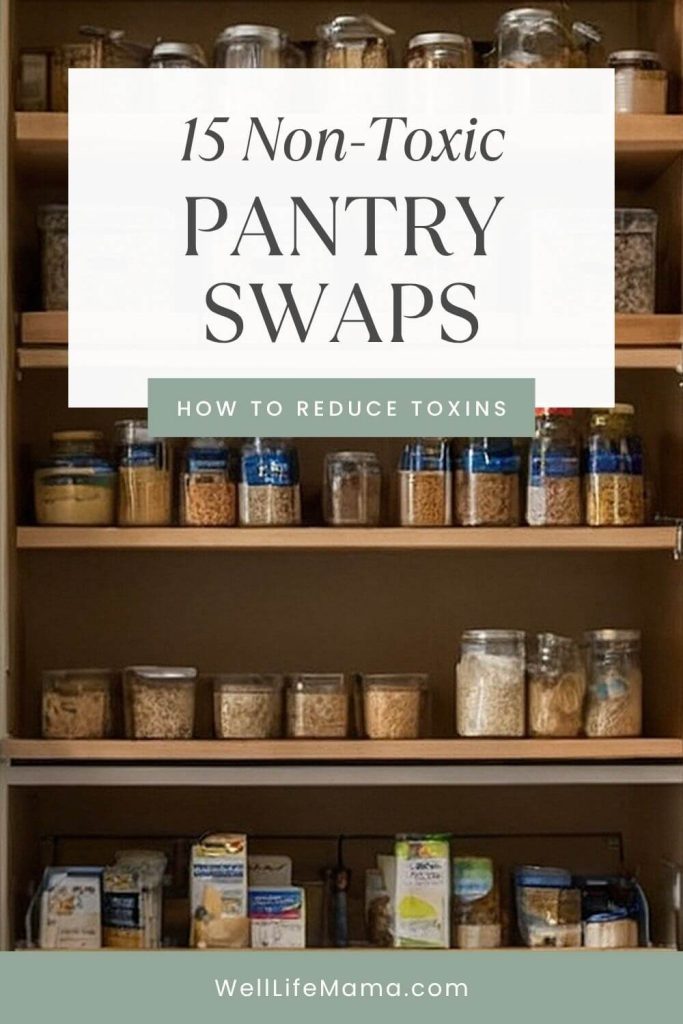 15 Best Non-Toxic Pantry Swaps - Reduce Food Toxins for Clean Eating
