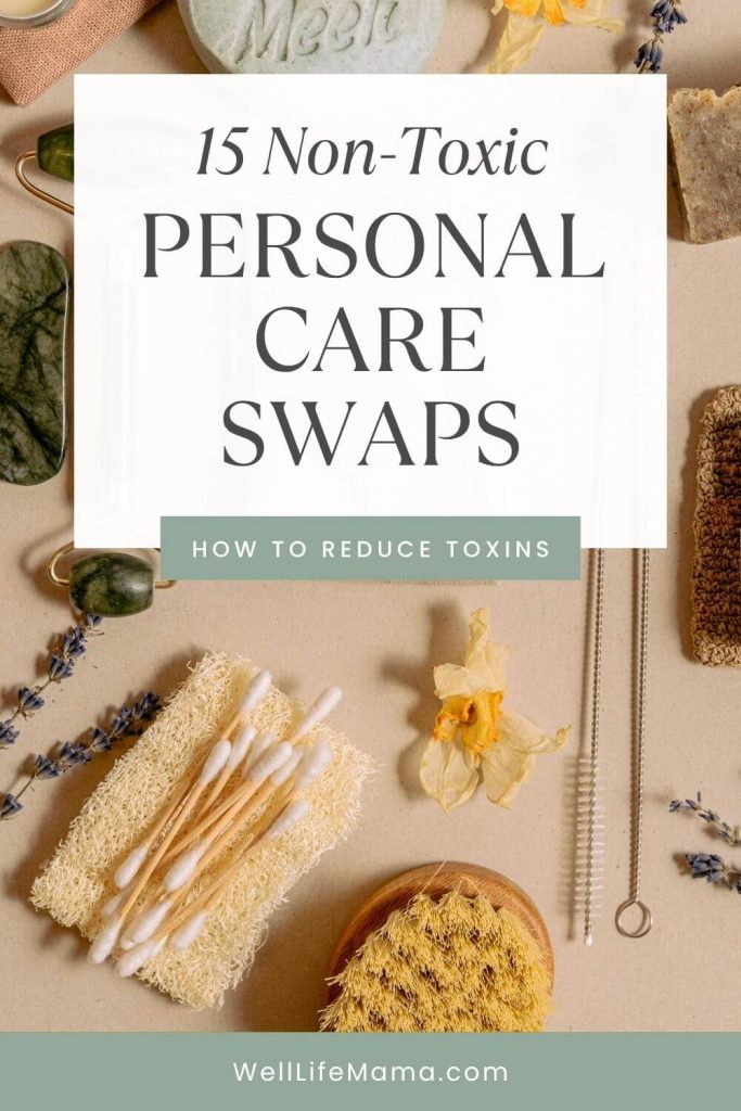 15 Best Non-Toxic Personal Care Swaps - Reduce Toxins in Personal Care Products for Clean Living
