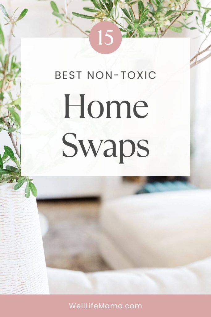 15 Non-Toxic Home Swaps - How To Reduce Toxins in Home for Low-Tox Lifestyle