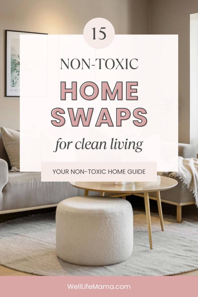 15 Non-Toxic Home Swaps for Clean Living - Non-Toxic Home Guide