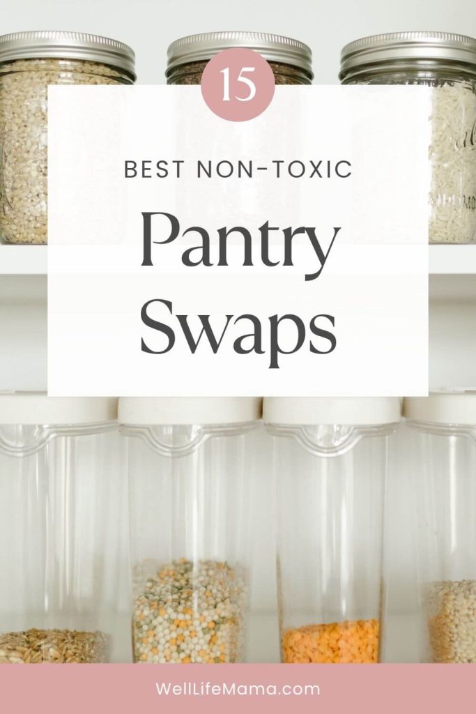 15 Non-Toxic Pantry Swaps - How To Reduce Toxins in Pantry for Clean Eating